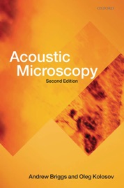 Acoustic Microscopy - Andrew Briggs & Oleg Kolosov