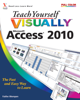Teach Yourself VISUALLY Access 2010 - Faithe Wempen