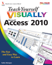 Teach Yourself VISUALLY Access 2010 - Faithe Wempen Cover Art