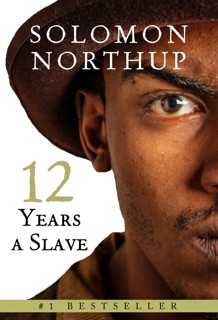 Twelve Years A Slave by Solomon Northup