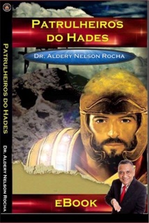 Patrulheiros do Hades - Cinco minutos para as três by Aldery Nelson Rocha