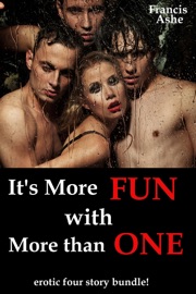 It's More Fun When There's More Than One (menage collection)