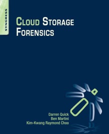 Cloud Storage Forensics - Darren Quick, Ben Martini & Raymond Choo