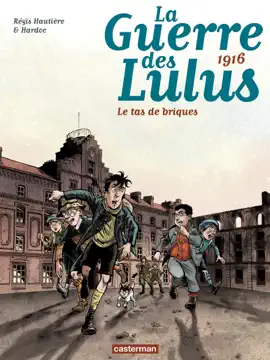 Read: Book La Guerre des Lulus (Tome 3) - 1916, Le tas de briques
