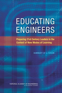 Educating Engineers: Preparing 21st Century Leaders in the Context of New Modes of Learning by Steve Olson & National Academy of Engineering
