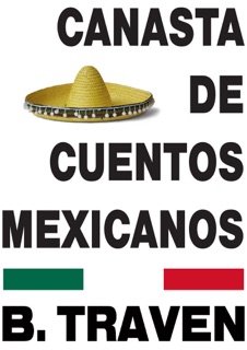Canasta de Cuentos Mexicanos by B. Traven