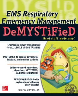 EMS Respiratory Emergency Management DeMYSTiFieD by Peter A. DiPrima Jr.