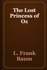 The Lost Princess of Oz - L. Frank Baum