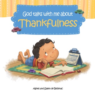 God Talks With Me About Thankfulness by Agnes de Bezenac & Salem de Bezenac