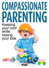 Compassionate Parenting - Anne Guibert