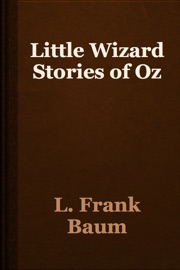 Little Wizard Stories of Oz - L. Frank Baum