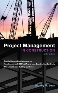 Project Management in Construction, Sixth Edition by Sidney Levy