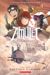 The Cloud Searchers: A Graphic Novel (Amulet #3)