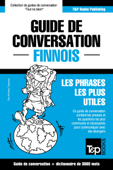 Guide de conversation Français-Finnois et vocabulaire thématique de 3000 mots - Andrey Taranov