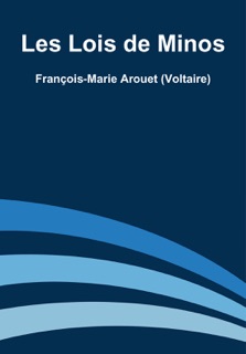 Les Lois de Minos by François-Marie Arouet Voltaire