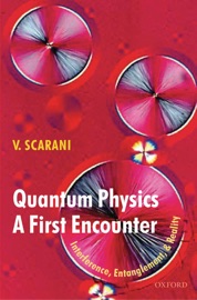 Quantum Physics: A First Encounter - Valerio Scarani & Rachael Thew