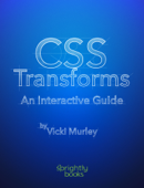 CSS Transforms: An Interactive Guide - Vicki Murley