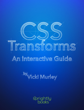 CSS Transforms: An Interactive Guide - Vicki Murley Cover Art