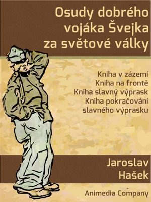 Osudy dobrého vojáka Švejka za světové války