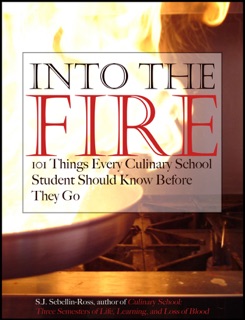 Culinary School: 101 Things Every Culinary Student Should Know Before They Go by S.J. Sebellin-Ross