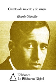 Cuentos de muerte y de sangre - Ricardo Güiraldes