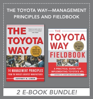 The Toyota Way - Management Principles and Fieldbook (EBOOK BUNDLE) by Jeffrey K. Liker