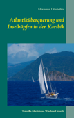 Atlantiküberquerung und Inselhüpfen in der Karibik - Hermann Dünhölter