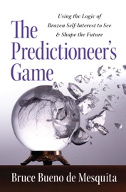 The Predictioneer's Game - Bruce Bueno de Mesquita