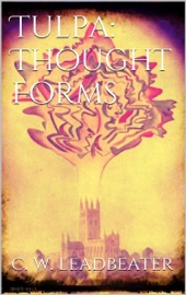 Tulpa: Thought-Forms - C. W. Leadbeater