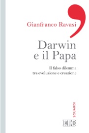 Darwin e il papa - Gianfranco Ravasi