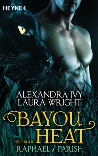 Bayou Heat - Raphael / Parish by Alexandra Ivy & Laura Wright