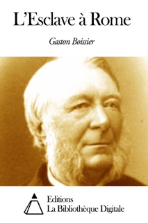 L’Esclave à Rome by Gaston Boissier