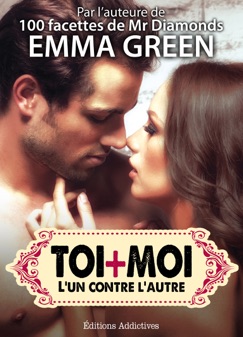 Toi + Moi : l’un contre l’autre, vol. 2 - Emma Green