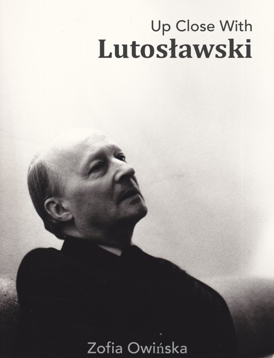 Up Close With Lutosławski