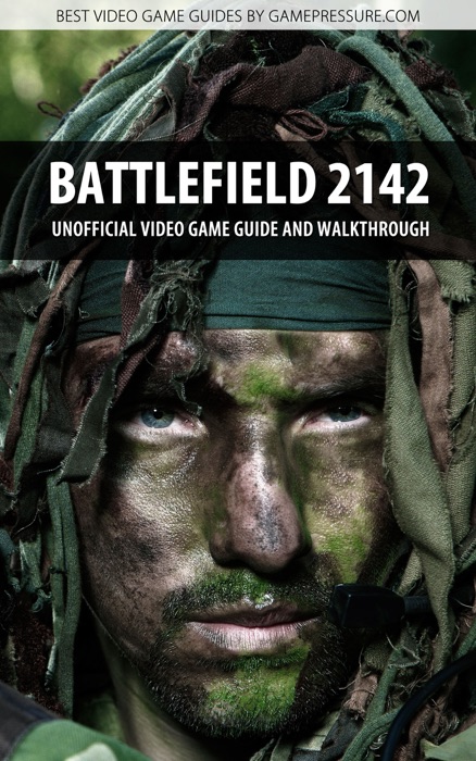 Battlefield 2142 - Unofficial Video Game Guide & Walkthrough