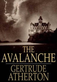 The Avalanche - Gertrude Atherton