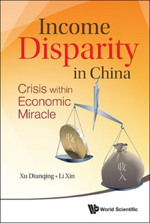 Income Disparity in China : Crisis within Economic Miracle by Dianqing Xu & Xin Li