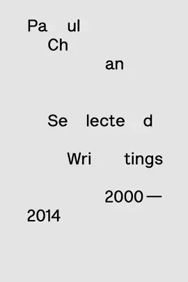 Read: Paul Chan: Book Selected Writings 2000 - 2014