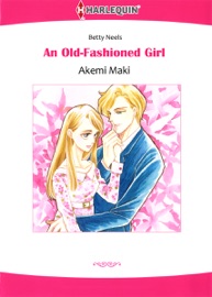 An Old-Fashioned Girl - Akemi Maki & Betty Neels