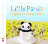 Little Panda Amigurumi Crochet Pattern - Sayjai Thawornsupacharoen