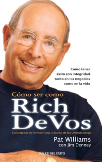 Cómo ser como Rich DeVos by Pat Williams