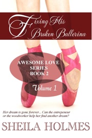 Fixing His Broken Ballerina: Volume 1 - Sheila Holmes