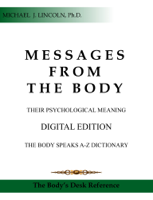 Michael J. Lincoln, Ph.D. - Messages from the Body – Their Psychological Meaning artwork