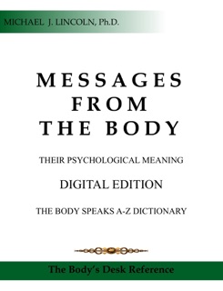 Messages from the Body – Their Psychological Meaning by Michael J. Lincoln, Ph.D.