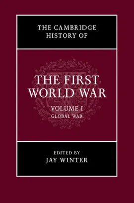 The Cambridge History of the First World War: Volume I