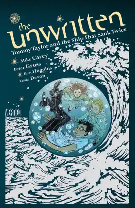 The Unwritten: Tommy Taylor and the Ship That Sank Twice