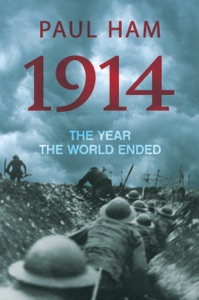 1914: The Year the World Ended