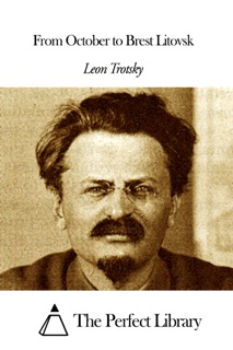 From October to Brest Litovsk by Leon Trotsky