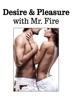 Book Desire and Pleasure with Mr Fire