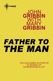 Father to the Man - John Gribbin